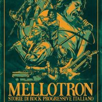 Mellotron - Storie di rock progressivo italiano
