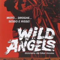 Wild Angels - Dizionario dei biker movies