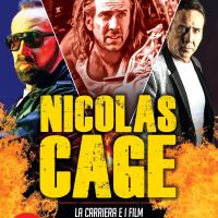 Nicolas Cage. La carriera e i film di un anti-divo di Hollywood