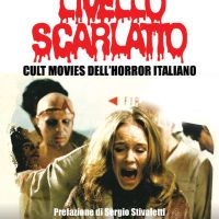 Livello scarlatto. Cult movies dell'horror italiano - Riedizione