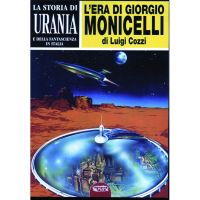 La storia di Urania e della fantascienza italiana. L'era di Giorgio Monicelli