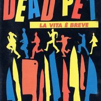 Dead pet - La vita è breve
