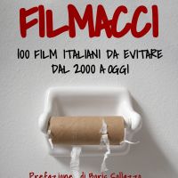 Filmacci. 100 film italiani da evitare dal 2000 a oggi