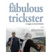 The fabulous trickster - in viaggio con Antonio Infantino