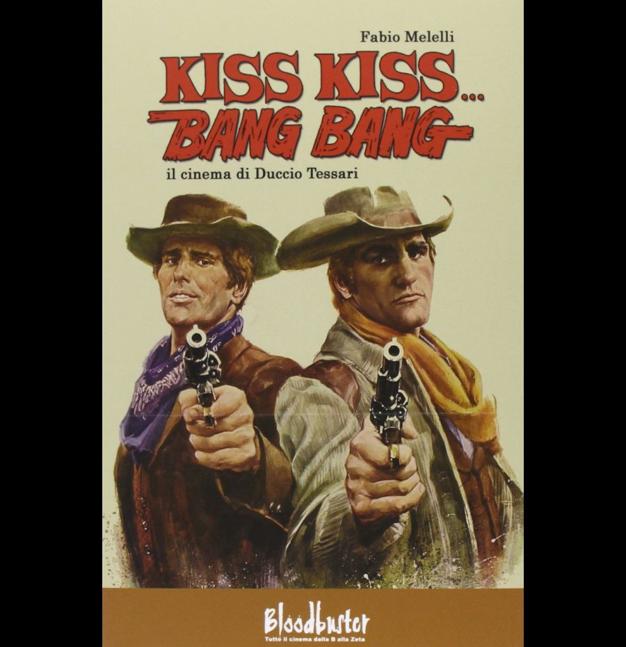 Kiss kiss…Bang bang - Il cinema di Duccio Tessari