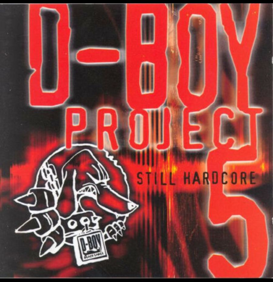  D-Boy Project 5 - Still Hardcore