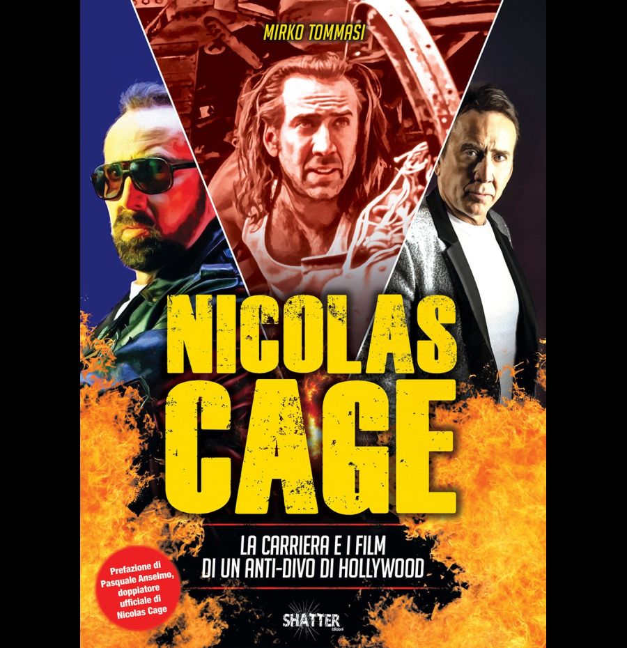 Nicolas Cage. La carriera e i film di un anti-divo di Hollywood