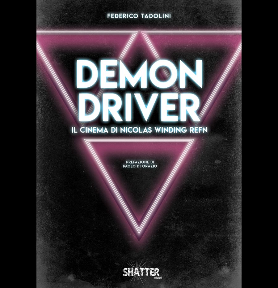 Demon driver. Il cinema di Nicolas Winding Refn