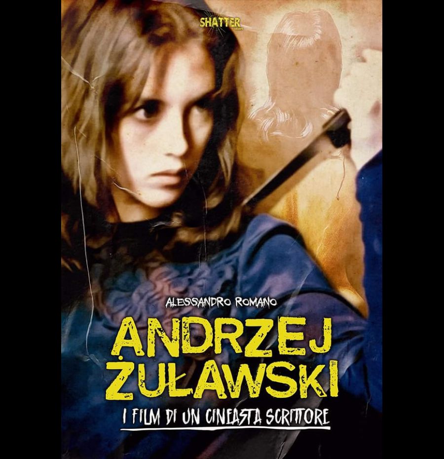 Libri sul cinema - ANDRZEJ ZULAWSKI – i film di un cineasta scrittore -  Alessandro Romano