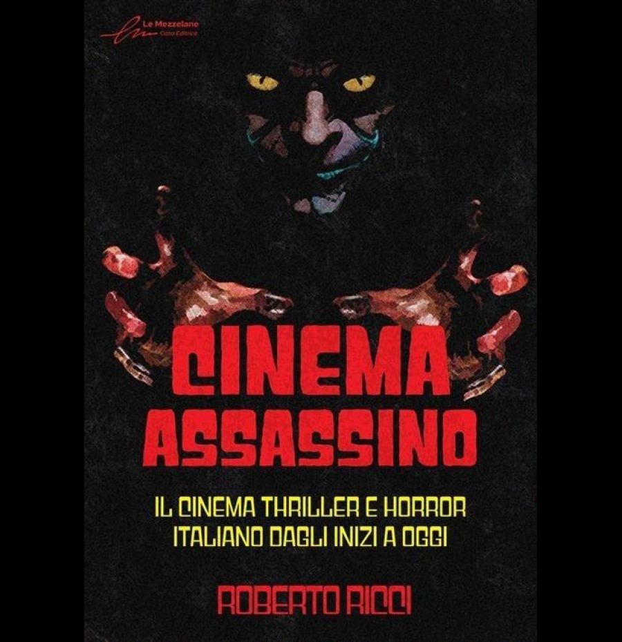 Cinema assassino. Il cinema thriller e horror italiano dagli inizi a oggi