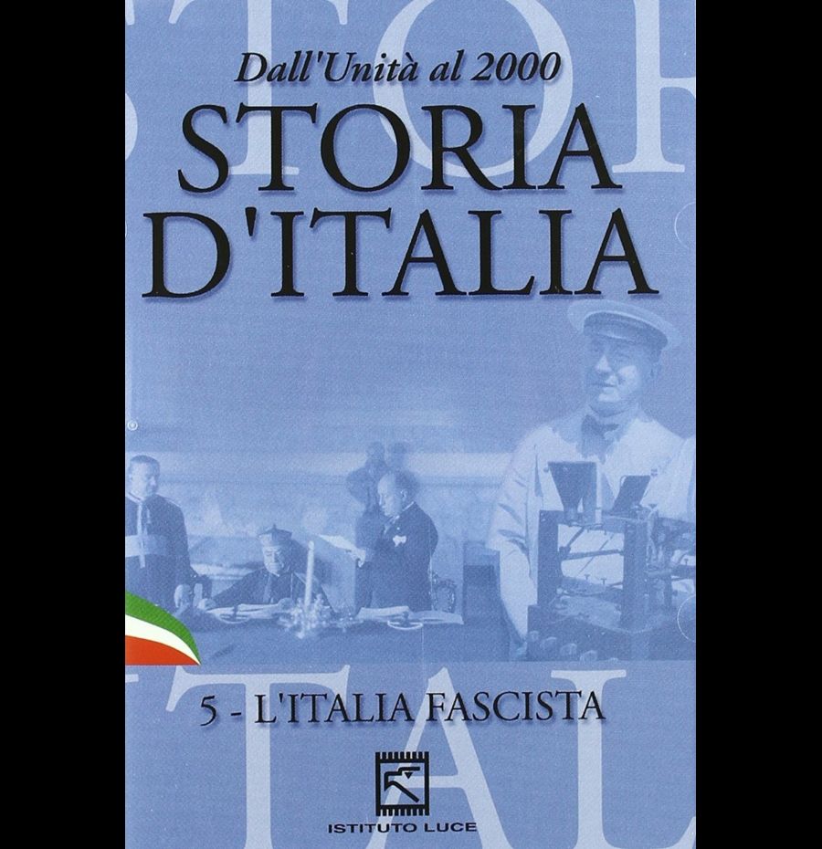 Dall'unità al 2000 - STORIA D'ITALIA  5 - L'Italia Fascista
