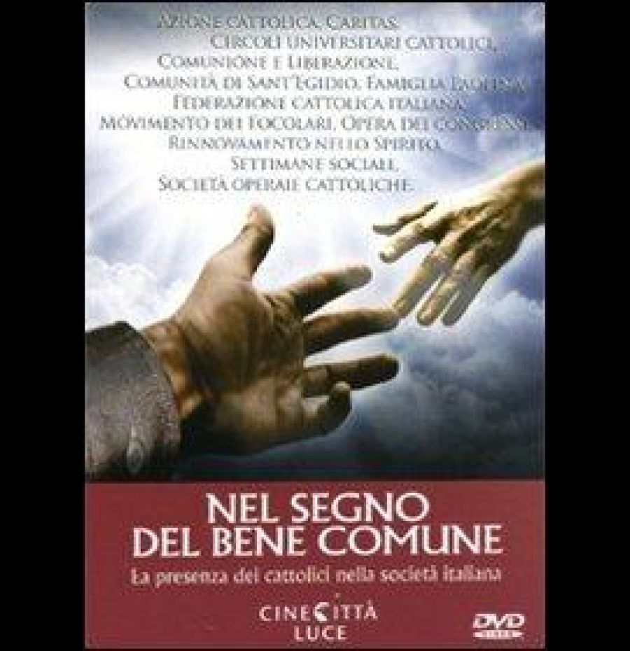 Nel segno del bene comune - La presenza dei cattolici nella società italiana